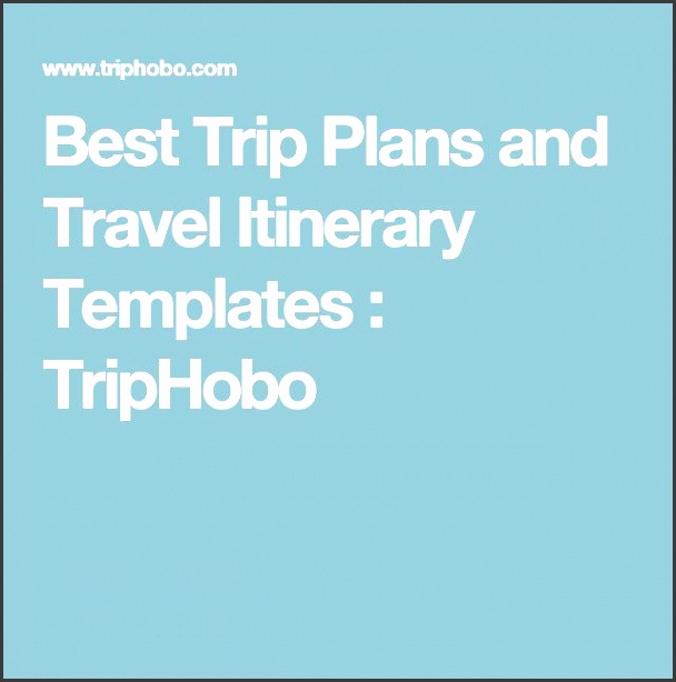 best trip plans and travel itinerary templates triphobo