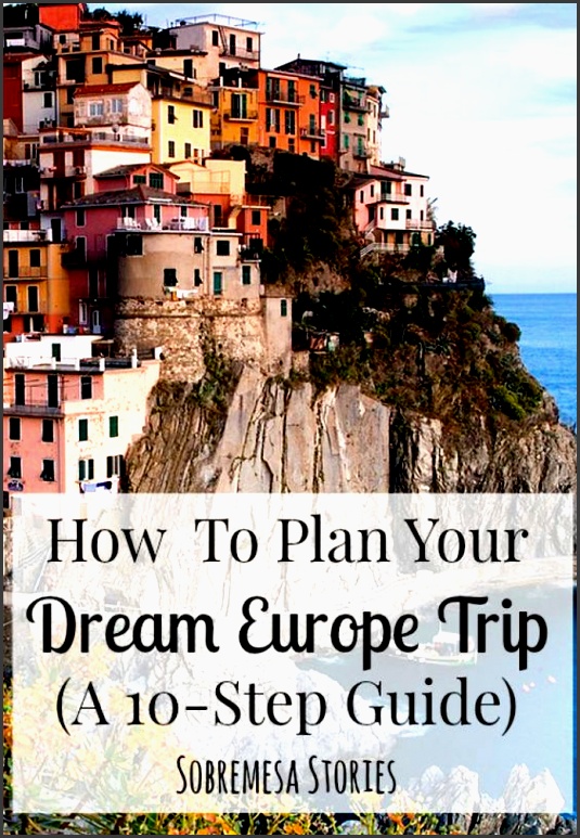 how to plan your dream europe trip a 10 step guide